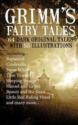 Grimm's Fairy Tales: 64 Dark Original Tales wit... 1537713663 Book Cover