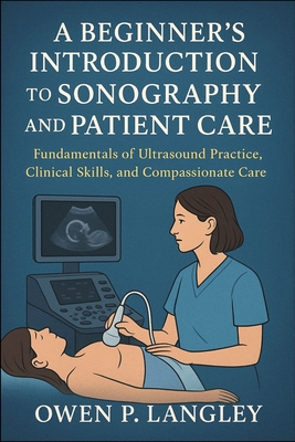 A Beginner's Introduction to Sonography and Pat... B0FRNDWLCJ Book Cover