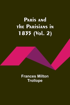 Paris and the Parisians in 1835 (Vol. 2) 9357382496 Book Cover