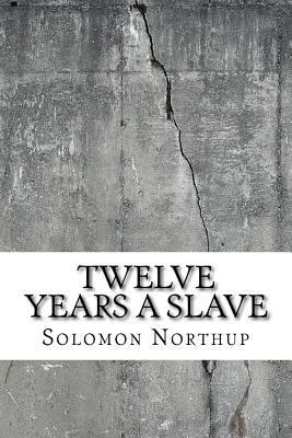 Twelve Years a Slave 1727873599 Book Cover