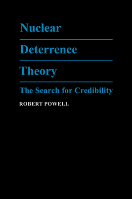 Nuclear Deterrence Theory: The Search for Credi... 0521375274 Book Cover