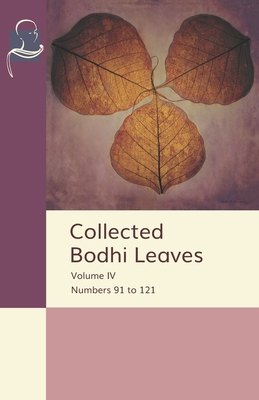 Collected Bodhi Leaves Volume IV: Numbers 91 to... 1681723336 Book Cover