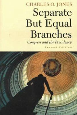 Separate But Equal Branches: Congress and the P... 1889119156 Book Cover