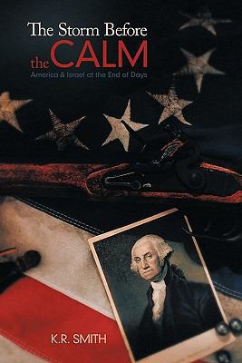 The Storm Before the Calm: America & Israel at ... 1449702503 Book Cover