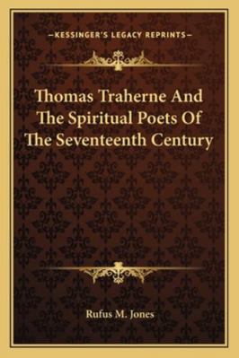 Thomas Traherne And The Spiritual Poets Of The ... 116283398X Book Cover