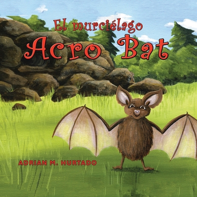El murciélago Acro Bat [Spanish] 1968970932 Book Cover