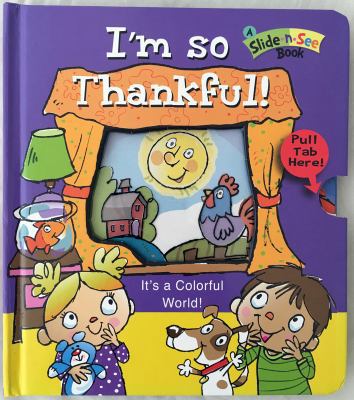 I'm So Thankful! (Slide N See) 1939658144 Book Cover