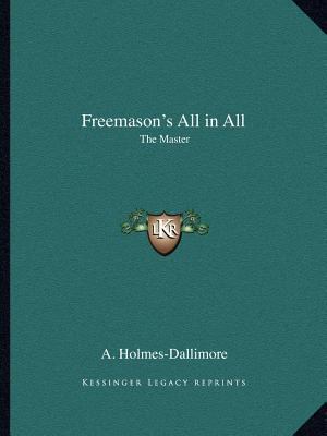 Freemason's All in All: The Master 1162604107 Book Cover