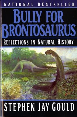Bully for Brontosaurus: Reflections in Natural ... 039330857X Book Cover