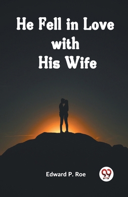 He Fell In Love With His Wife 9359956708 Book Cover