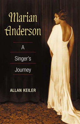 Marian Anderson: A Singer's Journey 0252070674 Book Cover