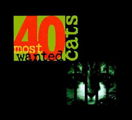 40 Most Wanted Cats 0765190621 Book Cover