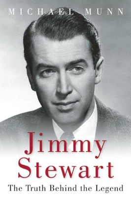 Jimmy Stewart: The Truth Behind the Legend 1510704140 Book Cover