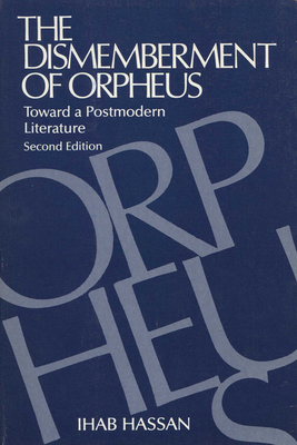 The Dismemberment of Orpheus: Toward a Postmode... 0299091244 Book Cover
