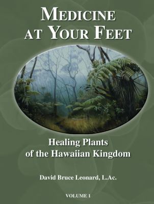 Medicine at Your Feet: Healing Plants of the Ha... 0980050502 Book Cover