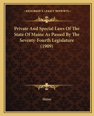 Private And Special Laws Of The State Of Maine ... 1167008332 Book Cover