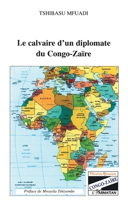 Le calvaire d'un diplomate du Congo-Zaïre [French] 274759856X Book Cover