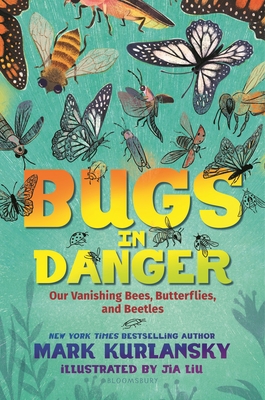 Bugs in Danger: Our Vanishing Bees, Butterflies... 1547604999 Book Cover