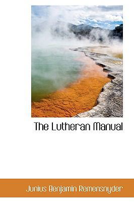 The Lutheran Manual 1103610821 Book Cover
