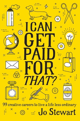 I Can Get Paid for That?: 99 Creative Careers t... 1925418421 Book Cover