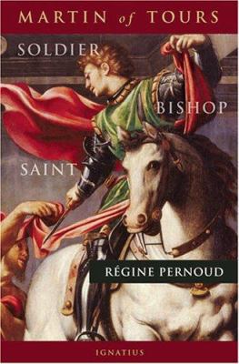 Martin of Tours: Soldier, Bishop, Saint 1586170317 Book Cover