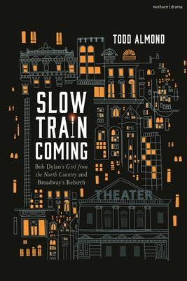 Slow Train Coming: Bob Dylan's Girl from the No... 1350407380 Book Cover