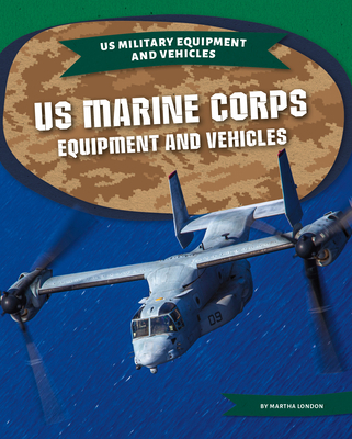 US Marine Corps Equipment and Vehicles 153219546X Book Cover