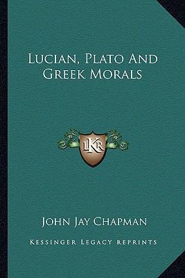 Lucian, Plato And Greek Morals 1163171476 Book Cover