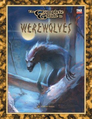 Complete Guide to Werewolves 0976314231 Book Cover