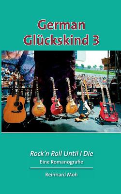 German Glückskind 3: Rock'n Roll Until I Die [German] 3749450153 Book Cover