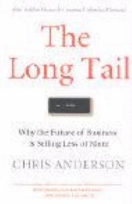 The Long Tail: Why the Future of Business Is Se... 1401308600 Book Cover