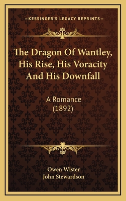 The Dragon of Wantley, His Rise, His Voracity a... 1164235133 Book Cover