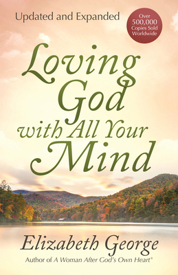 Loving God with All Your Mind 0736913823 Book Cover