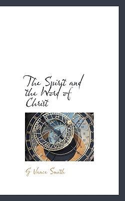 The Spirit and the Word of Christ 1117285987 Book Cover