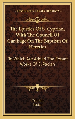 The Epistles Of S. Cyprian, With The Council Of... 1163497894 Book Cover