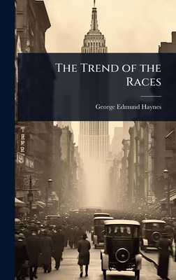 The Trend of the Races 1023674386 Book Cover