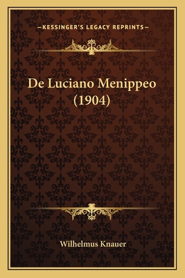De Luciano Menippeo (1904) [Latin] 1167415744 Book Cover