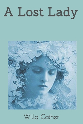 A Lost Lady 1692491636 Book Cover