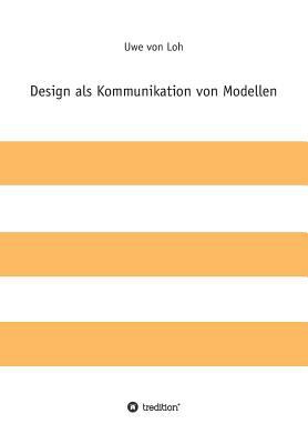 Design als Kommunikation von Modellen [German] 3849595986 Book Cover