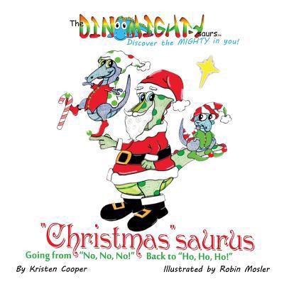 "Christmas"saurus: Going from "No, No, No!" Bac... 0996673962 Book Cover