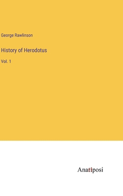 History of Herodotus: Vol. 1 3382825554 Book Cover