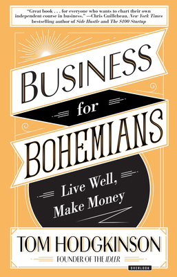 Business for Bohemians: Live Well, Make Money 1468315935 Book Cover