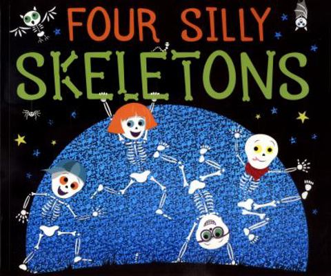 Four Silly Skeletons B01MU80058 Book Cover