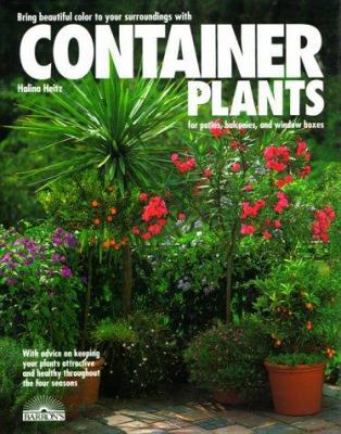 Container Plants: For Patios, Balconies, and Wi... 0812062787 Book Cover