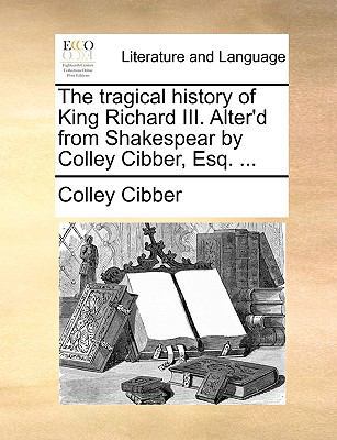 The Tragical History of King Richard III. Alter... 1170924158 Book Cover