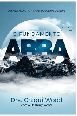 O Fundamento Abba [Portuguese] 6500533305 Book Cover