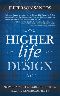 Higher Life Design: Arriving at Your Intended D... 163047133X Book Cover