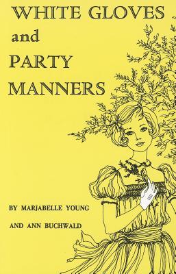 White Gloves and Party Manners 0883310007 Book Cover