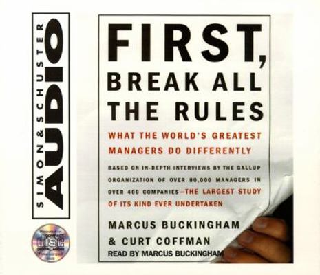 First, Break All the Rules: What the Worlds Gre... 0743510119 Book Cover