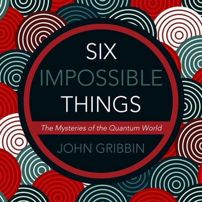 Six Impossible Things: The Mystery of the Quant... 1665122838 Book Cover